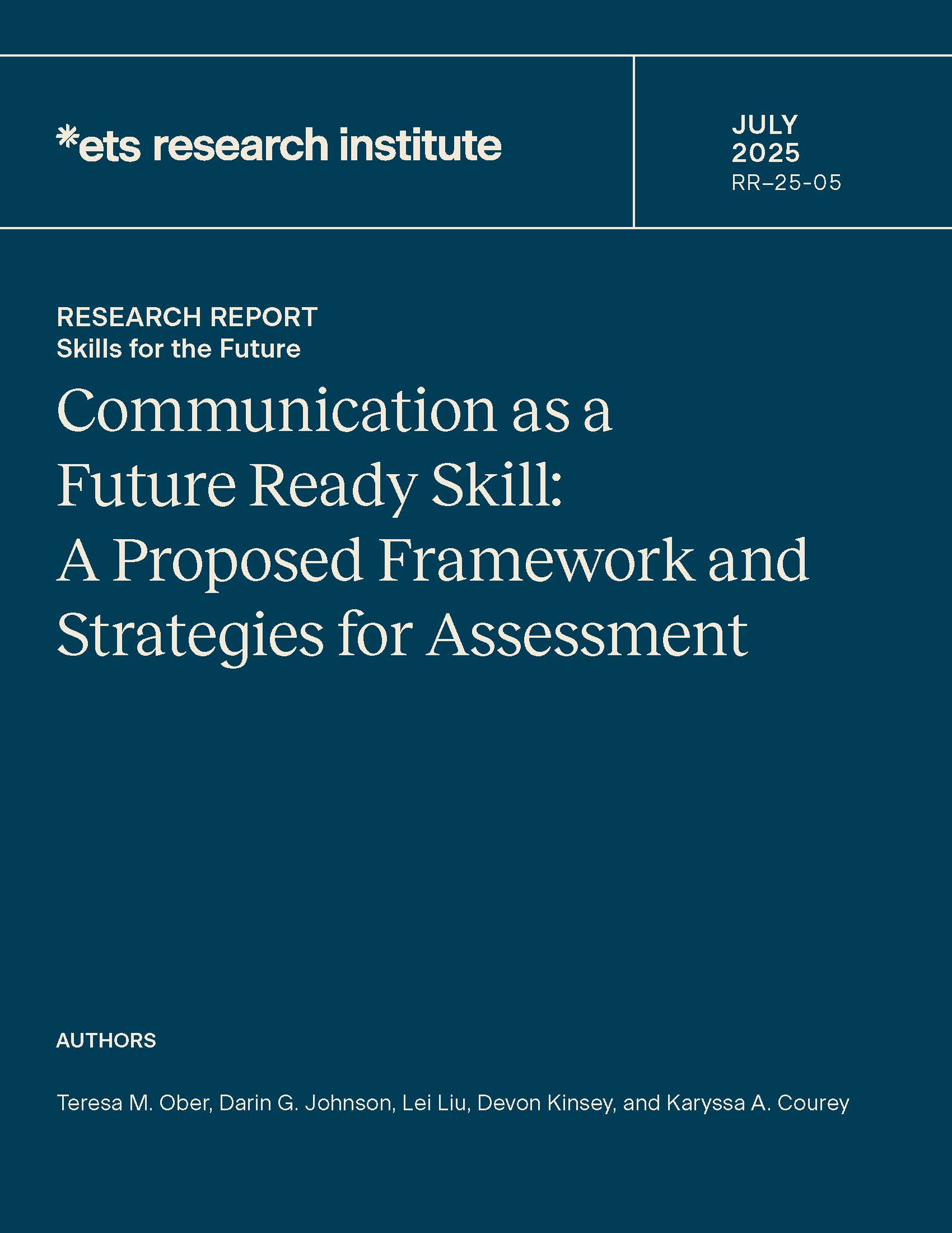 Cover for ETS Research Report No. RR-25-05, Communication as a Future Ready Skill: A Proposed Framework and Strategies for Assessment