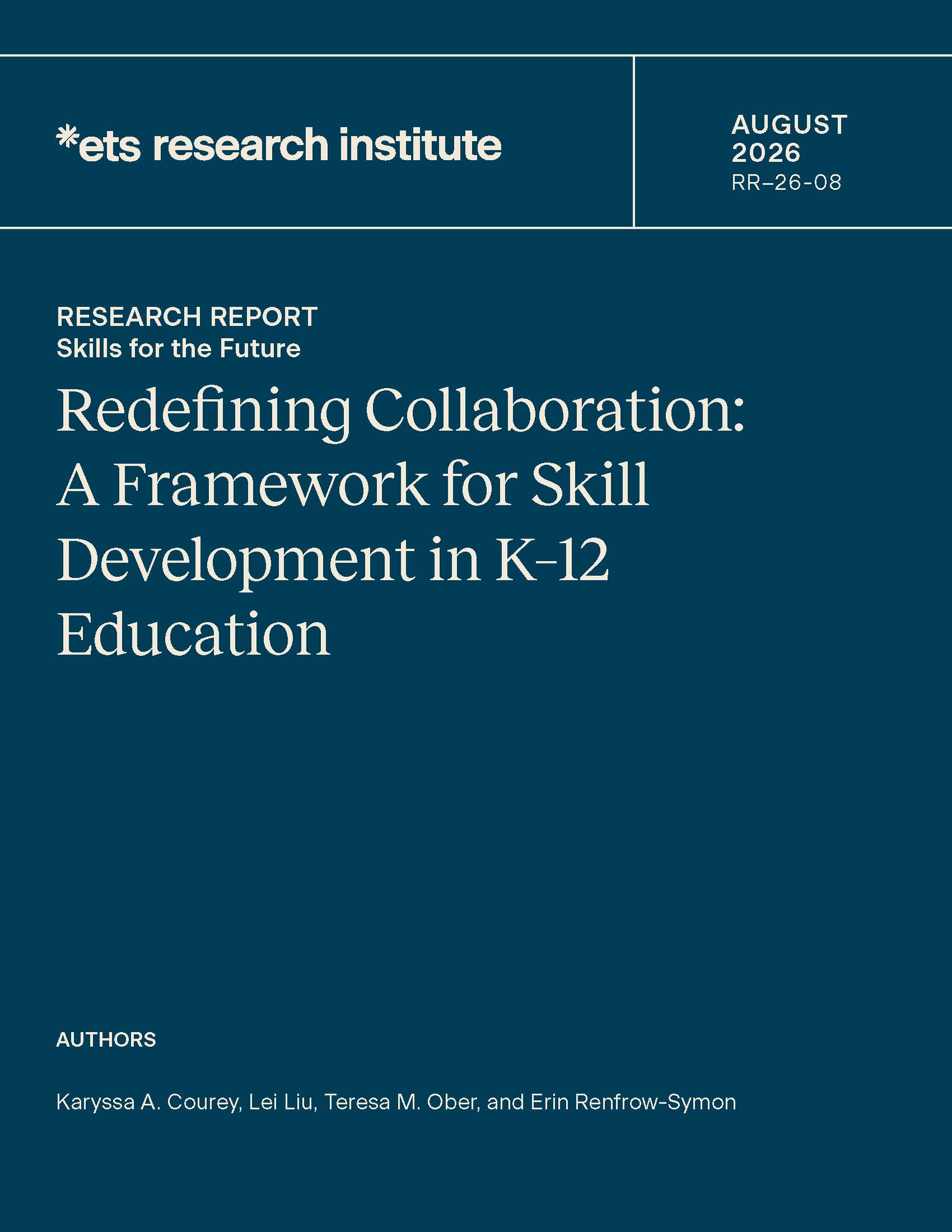 Cover of ETS Research Report Series No. RR-26-08, Redefining Collaboration: A Framework for Skill Development in K–12 Education