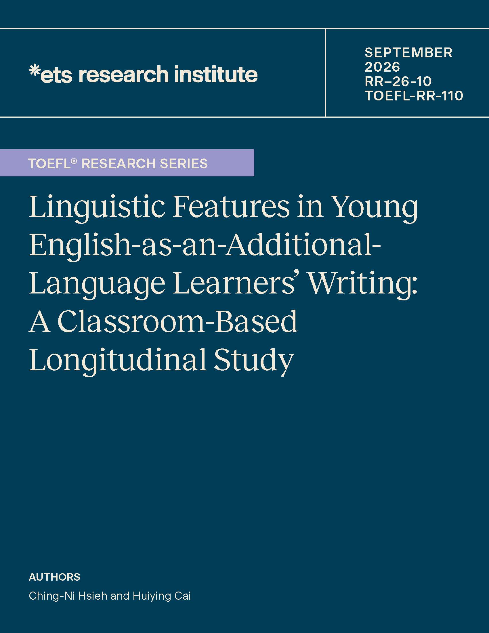  Cover of ETS Research Report Series No. RR-XX-XX, Linguistic Features in Young English-as-an-Additional-Language Learners’ Writing: A Classroom-Based Longitudinal Study